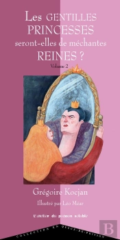 Les Gentilles Princesses Seront-Elles De Méchantes Reines ? Volume 2