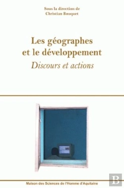 Bertrand.pt - Les Géographes Et Le Développement ; Discours Et Actions