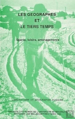 Bertrand.pt - Les Géographes Et Le Tiers Temps : Sports, Loisirs, Aménagement