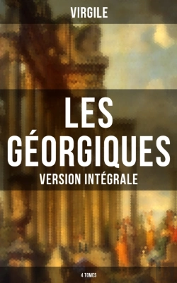 Bertrand.pt - Les Géorgiques (Version Intégrale - 4 Tomes)