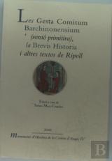 Les Gesta Comitum Barchinonensium (Versió Primitiva), La Brevis Historia I Altres Textos De Ripoll