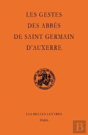 Les Gestes Des Abbés De Saint Germain D'Auxerre