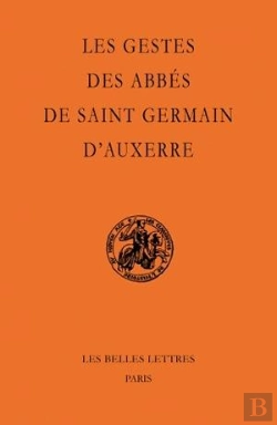 Bertrand.pt - Les Gestes Des Abbés De Saint Germain D'Auxerre