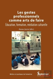 Les Gestes Professionnels Comme Arts De Faire ; Éducation, Formation, Médiation Culturelle