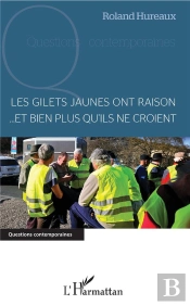 Les Gilets Jaunes Ont Raison... Et Bien Plus Qu'Ils Ne Croient