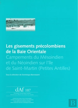 Bertrand.pt - Les Gisements Précolombiens De La Baie Orientale ; Campements Du Mésoindien Et Du Néoindien Sur L'Île De Saint-Martin (Petites Antilles)