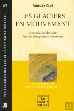 Bertrand.pt - Les Glaciers En Mouvement : La Population Des Alpes Face Aux Changements Climatiques
