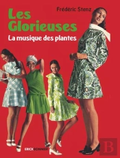 Les Glorieuses, La Musique Des Plantes