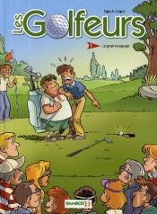 Les Golfeurs T.1 ; Le Green Ne Paie Pas