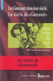 Les Goncourt Dans Leur Siècle : Un Siècle De Goncourt