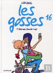 Les Gosses T.16 ; T'1 Kiète Man, J'Boss Chez 1 Cop1