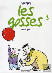 Les Gosses T.3 ; T'As Dit Quoi