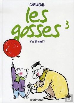 Bertrand.pt - Les Gosses T.3 ; T'As Dit Quoi