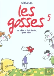 Les Gosses T.5; On A Bien Le Droit De Rire, Quand Meme !
