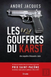 Les Gouffres Du Karst. Une Enquete D'Alexandre Jobin
