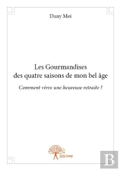 Les Gourmandises Des Quatre Saisons De Mon Bel Age