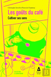 Les Goûts Du Café : Cultiver Ses Sens