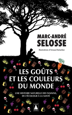 Bertrand.pt - Les Goûts Et Les Couleurs Du Monde : Une Histoire Naturelle Des Tannins, De L'Écologie À La Santé