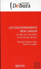 Les Gouvernements New Labour ; Le Bilan De Tony Blair Et De Gordon Brown