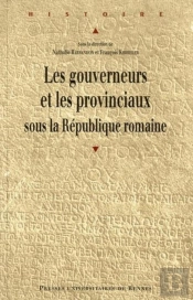 Les Gouverneurs Et Les Provinciaux Sous La République Romaine