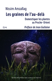 Les Graines De L'Au-Delà : Domestiquer Les Plantes Au Proche-Orient