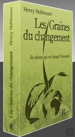 Bertrand.pt - Les Graines Du Changement ; Les Six Plantes Qui Changèrent Le Monde