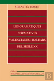 Les Gramàtiques Normatives Valencianes I Balears Del Segle Xx