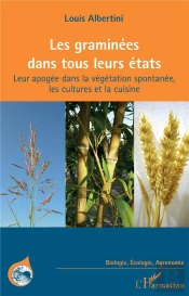 Les Graminées Dans Tous Leurs États : Leur Apogée Dans La Végétation Spontanée, Les Cultures Et La Cuisine