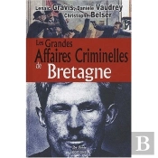 Les Grandes Affaires Criminelles De Bretagne