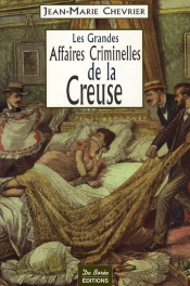 Les Grandes Affaires Criminelles De La Creuse