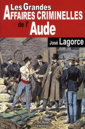 Les Grandes Affaires Criminelles De L'Aude