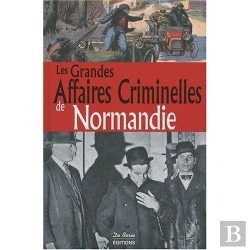 Bertrand.pt - Les Grandes Affaires Criminelles De Normandie