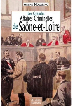 Bertrand.pt - Les Grandes Affaires Criminelles De Saône-Et-Loire