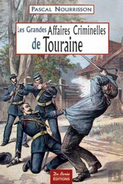 Bertrand.pt - Les Grandes Affaires Criminelles De Touraine