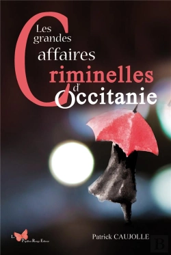 Bertrand.pt - Les Grandes Affaires Criminelles D'Occitanie