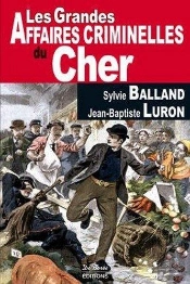 Les Grandes Affaires Criminelles Du Cher