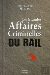 Les Grandes Affaires Criminelles Du Rail
