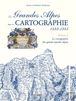 Bertrand.pt - Les Grandes Alpes Dans La Cartographie T.2 1482-1885