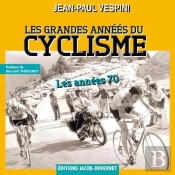 Les Grandes Annees Du Cyclisme : Les Annees 1970