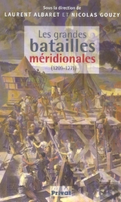 Les Grandes Batailles Meridionales, 1209-1271
