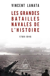Les Grandes Batailles Navales De L'Histoire : 1789-1945
