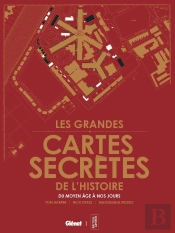 Les Grandes Cartes Secrètes Qui Ont Marqué L'Histoire : Du Moyen Âge À Nos Jours