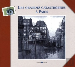 Bertrand.pt - Les Grandes Catastrophes À Paris