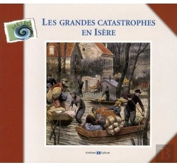 Bertrand.pt - Les Grandes Catastrophes En Isère