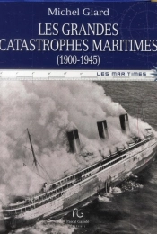 Les Grandes Catastrophes Maritimes Volume 1