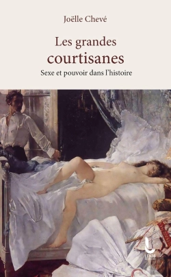 Bertrand.pt - Les Grandes Courtisanes : Ou Le Pouvoir Des Femmes Dans L'Histoire