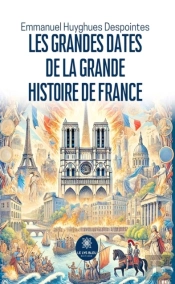 Les Grandes Dates De La Grande Histoire De France