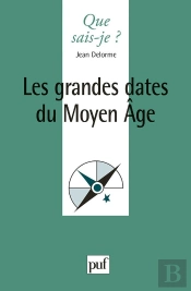 Les Grandes Dates Du Moyen Age (11e Édition)