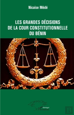 Bertrand.pt - Les Grandes Décisions De La Cour Constitutionnelle Du Bénin