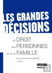 Les Grandes Décisions Du Droit Des Personnes Et De La Famille (2e Édition)